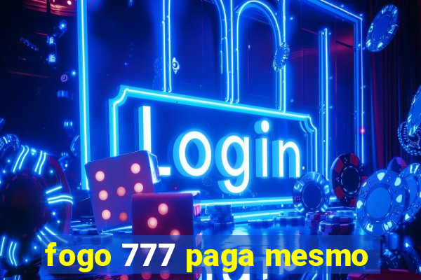 fogo 777 paga mesmo